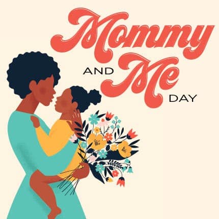 Mommy & Me Day