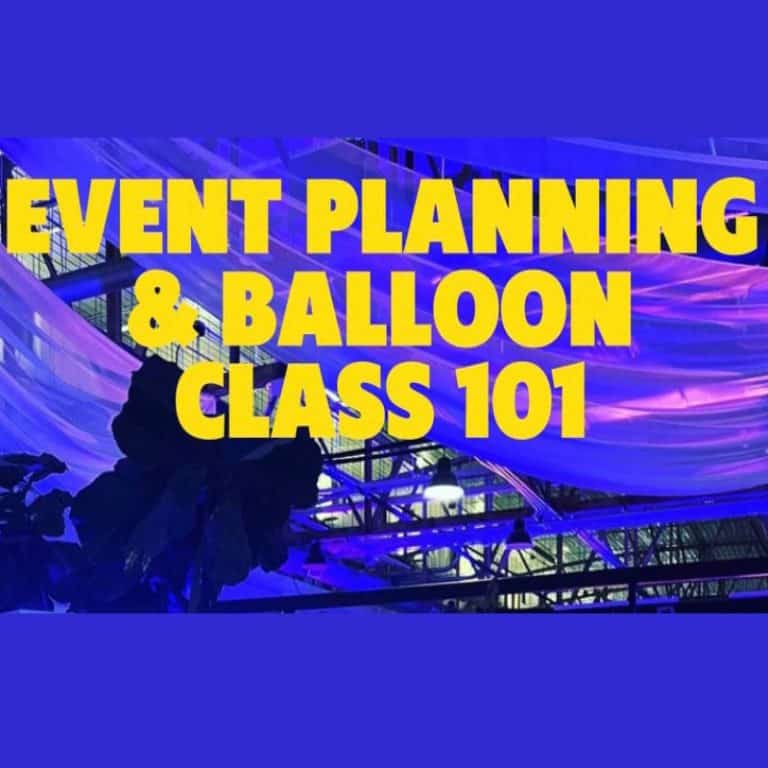 Event Planning & Balloon Class 101